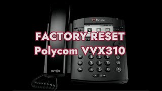 Factory Reset VVX310 [upl. by Naihtsirc750]