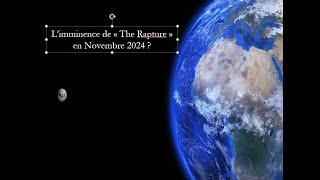 Limminence de quot The Rapturequot en Novembre 2024 [upl. by Woolley632]