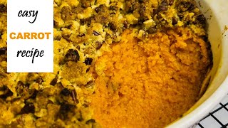 CARROT SOUFFLE with Pecan STREUSEL Topping  EASY Carrot RECIPE [upl. by Ready]