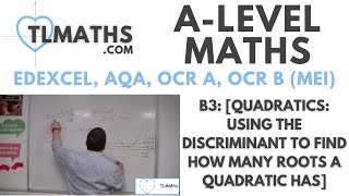 ALevel Maths B317 Quadratics Using the Discriminant to Find How Many Roots a Quadratic Has [upl. by Farny]