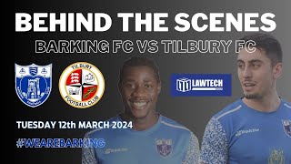 Barking FC vs Tilbury FC  Behind The Scenes  Tue 12th March 2024  Errington Challenge Cup 2024 [upl. by Barney268]