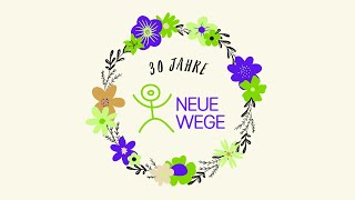 Jubiläumsfilm 30 JAHRE NEUE WEGE [upl. by Dlanger245]