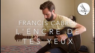 LENCRE DE TES YEUX  Francis CABREL Cover [upl. by Karena]