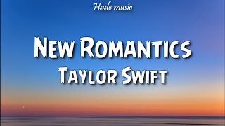 Taylor Swift  New Romantics Lyrics [upl. by Sapphira]