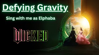 Defying Gravity Karaoke Glinda only  Sing with me as Elphaba [upl. by Nrubloc]