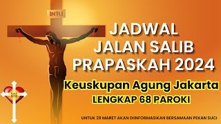 Jadwal LENGKAP JALAN SALIB Masa Prapaskah 2024 Keuskupan Agung JAKARTA 68 Paroki [upl. by Scrivenor]