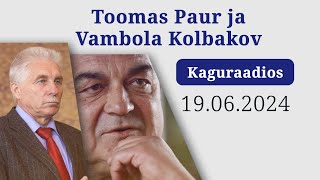 Toomas Paur ja Vambola Kolbakov Kaguraadios 19062024 [upl. by Kronick]