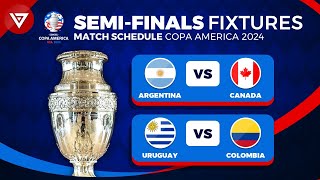 🔴 SEMI FINALS COPA AMERICA 2024 FIXTURES  Match Schedule Copa America 2024 Semifinals [upl. by Akimyt]