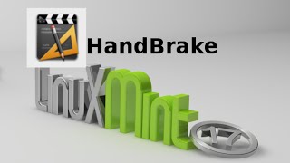 HandBrake for Linux Mint 17  Transcode DVD Blueray Video and Audio [upl. by Solokin]