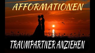 AFFORMATIONEN Traumpartnerin anziehen nicht Affirmationen  Aufbauende Fragen [upl. by Turtle446]