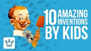 10 Amazing Inventions By Kids You Didnt Know About [upl. by Atelra]