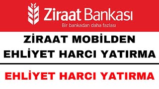 Ehliyet Harcı Yatırma Ziraat Mobil  2024 Güncel [upl. by Magena]