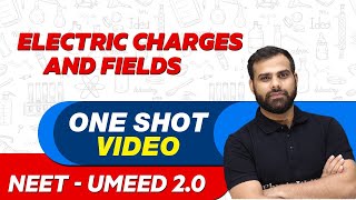 ELECTRIC CHARGES AND FIELDS in 1 Shot  All Concepts Tricks amp PYQs  NEET Crash Course  UMEED 20 [upl. by Uel]