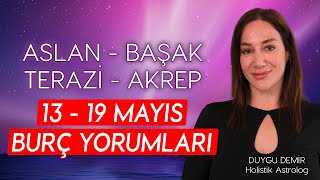 Aslan  Başak  Terazi  Akrep  1319 Mayıs Burç Yorumları [upl. by Oeht561]