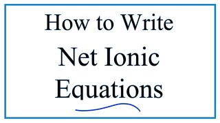 How to Write and Balance Net Ionic Equations [upl. by Errehs598]