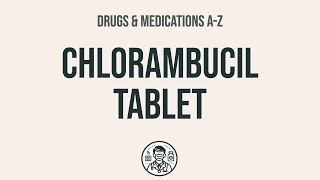 How to use Chlorambucil Tablet  Explain UsesSide EffectsInteractions [upl. by Diva]