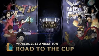 Road to the Cup World Championship 2013  Animation  League of Legends [upl. by Bigelow]