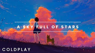 Coldplay  A Sky Full Of Stars Lyrics [upl. by Ibbob126]