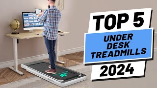 Top 5 BEST Under Desk Treadmills of 2024 [upl. by Aryaz]