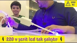 şerit led incelemesi  220 volt  tak çalıştır [upl. by Tnias]