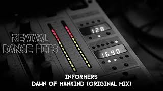 Informers  Dawn Of Mankind Original Mix HQ [upl. by Lyrahs]