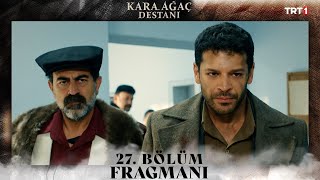 Kara Ağaç Destanı 27 Bölüm Fragmanı trt1 [upl. by Aleksandr871]