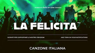 LA FELICITA 💋🤩 Nuova Canzone Musica Italiana  DJMr Carmine [upl. by Nadual]