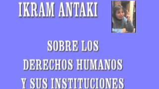 IKRAM ANTAKI SOBRE LOS DERECHOS HUMANOS Y SUS INSTITUCIONES [upl. by Alma]