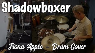 Fiona Apple  Shadowboxer Drum Cover [upl. by Lahcym903]