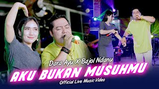 Dara Ayu X Bajol Ndanu  Aku Bukan Musuhmu Official Music Video  Live Version [upl. by Etireuqram552]