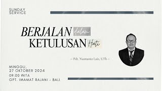 BERJALAN DALAM KETULUSAN HATI l IBADAH RAYA 27 Oktober 2024 l PdtYusmanto Luis STh [upl. by Rex118]