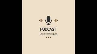 Podcast  Crisis económica en paraguay [upl. by Gunar]