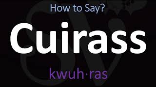 How to Pronounce Cuirass CORRECTLY [upl. by Ecinahc61]