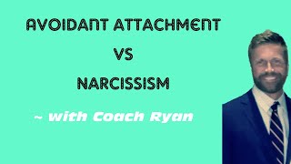 Avoidant attachment vs narcissistic personality disorder [upl. by Krilov]