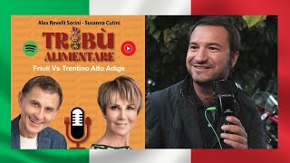 Tribù Alimentare Trentino Alto Adige vs Friuli Venezia Giulia [upl. by Airehc]