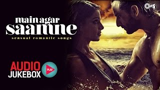 Main Agar Saamne  Sensual Bollywood Romantic Songs I Audio Jukebox [upl. by Ez]