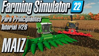 MAIZ  Farming Simulator Para Principiantes  Gameplay 26 en Español [upl. by Wolbrom560]