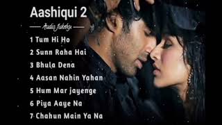 Aashiqui 2 Movie All Best Songs  Shraddha Kapoor amp Aditya Roy Kapur [upl. by Germaine]