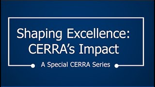 Shaping Excellence CERRAs Impact Part 1 [upl. by Kunin]