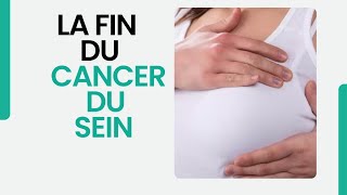 FINIR LE CANCER DU SEIN SOLUTION ADÉQUATE ET ULTIME [upl. by Munn]