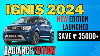 Maruti Ignis 2024 Radiance Edition Launched  Key Highlights and Features [upl. by Fulks]