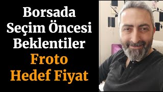 Borsada Seçim Öncesi Beklentiler froto Hedef Rakamlar [upl. by Conlon]