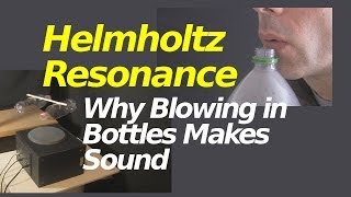 Why Blowing in Bottles Makes Sound and Helmholtz Resonance [upl. by Luelle]