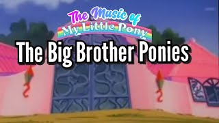 The Music Of MLP  The Big Brother Ponies [upl. by Ytsirhk]