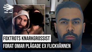 FOXTROTS KNARKGROSSIST FORAT OMAR PLÃ…GADE EX FLICKVÃ„NNEN ALLA FÃ–RHÃ–R MED FORAT amp REBECCA [upl. by Ylim]