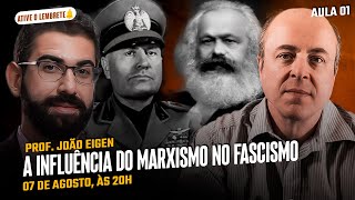 A influência do Marxismo no Fascismo  Prof João Eigen [upl. by Oeram]