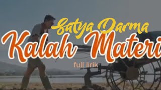 Kalah Materi  satya darma  full lirik [upl. by Ratib]