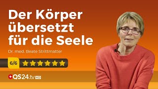 Der Körper übersetzt für die Seele  Dr med Beate Strittmatter  Back to school  QS24 [upl. by Ellerehc]