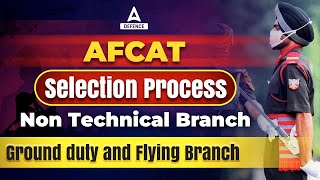 AFCAT Selection Process for Non Technical Branch Ground Duty and Flying Branch [upl. by Urien]