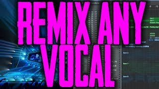 How to Remix Any Vocal [upl. by Nosae]